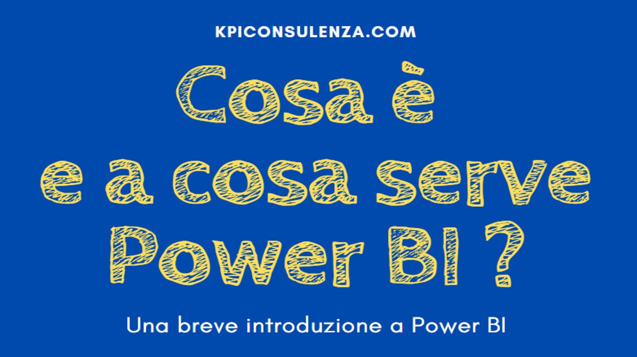Cosa è Power BI ? Una veloce introduzione in italiano a Power BI per la ...