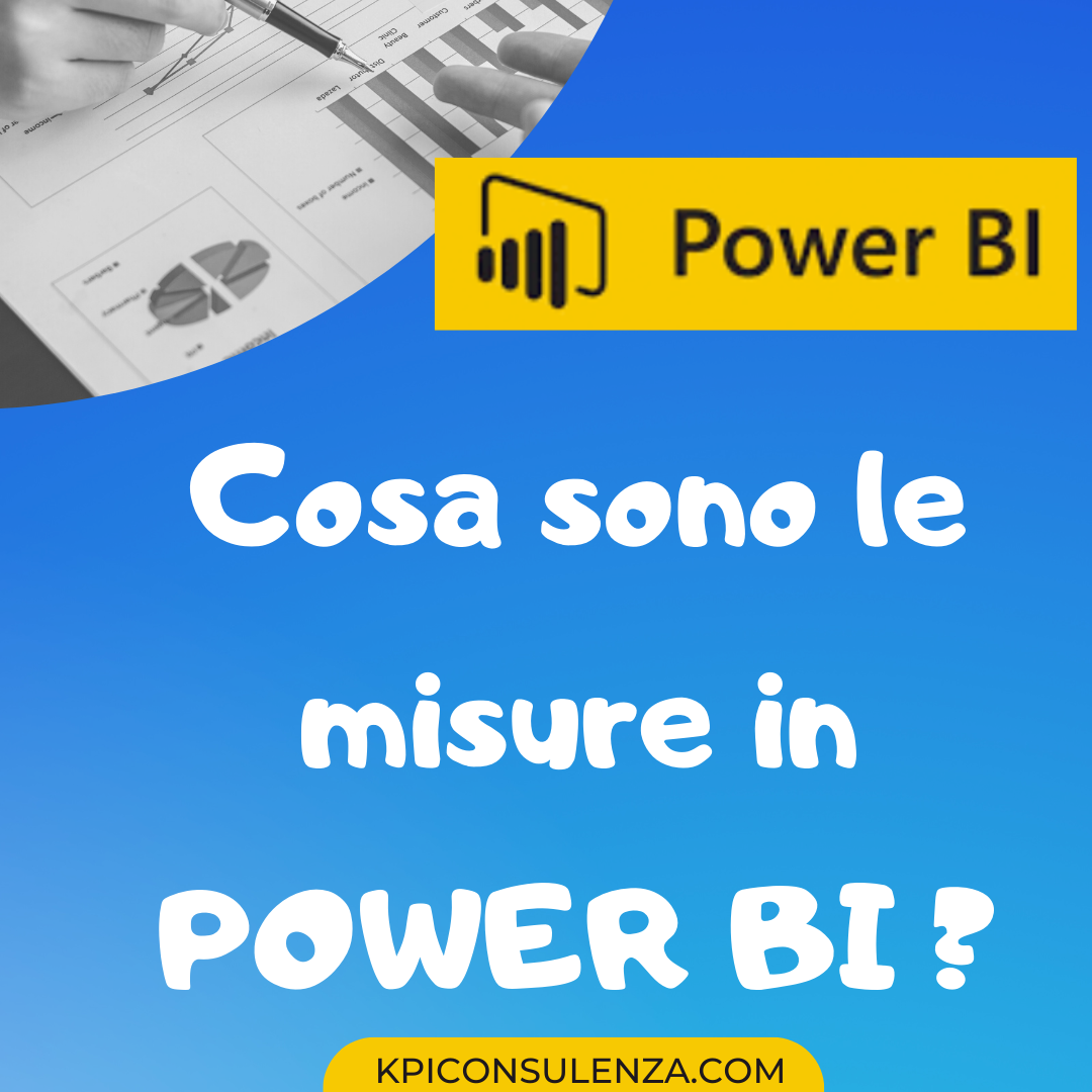 Cosa sono le misure in Dax e in Power BI – KPI Consulenza
